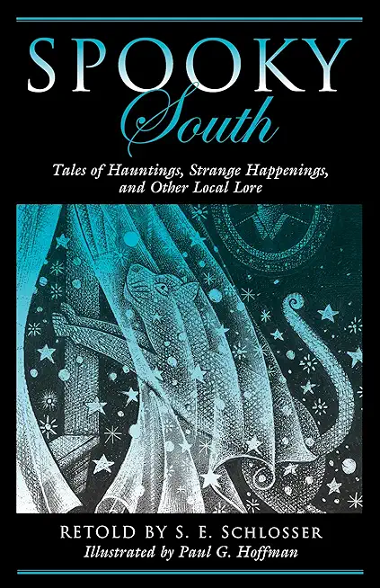 Spooky South: Tales of Hauntings, Strange Happenings, and Other Local Lore