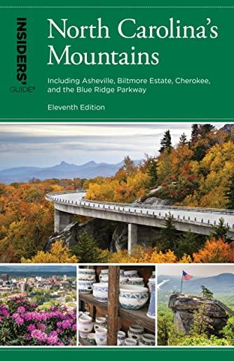 Insiders' Guide(r) to North Carolina's Mountains: Including Asheville, Biltmore Estate, Cherokee, and the Blue Ridge Parkway