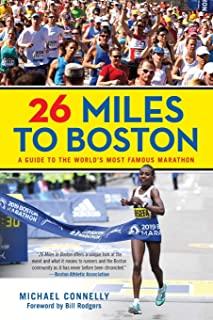26 Miles to Boston: A Guide to the World's Most Famous Marathon, Revised Edition