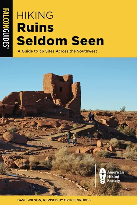 Hiking Ruins Seldom Seen: A Guide to 36 Sites Across the Southwest