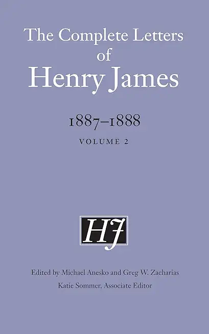 The Complete Letters of Henry James, 1887-1888: Volume 2
