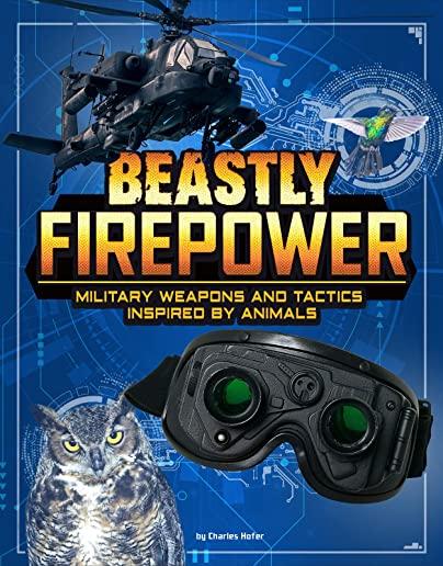 Beastly Firepower: Military Weapons and Tactics Inspired by Animals