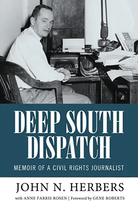 Deep South Dispatch: Memoir of a Civil Rights Journalist