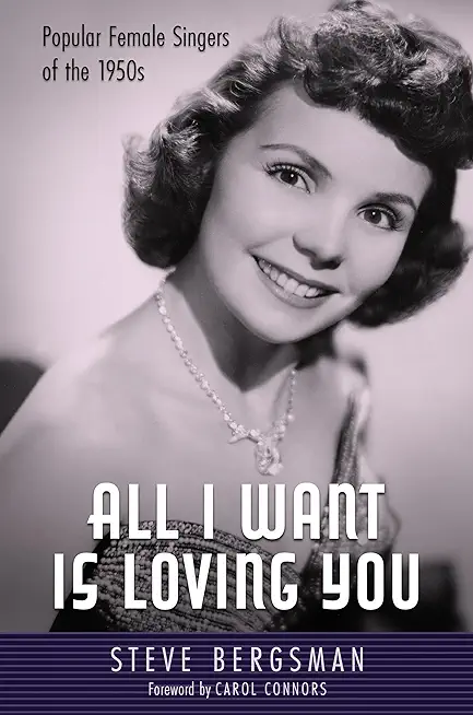 All I Want Is Loving You: Popular Female Singers of the 1950s