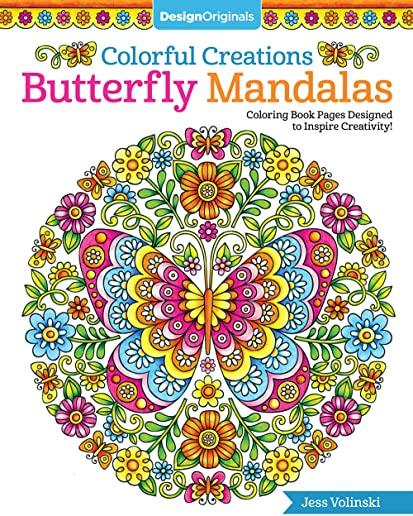 Colorful Creations Butterfly Mandalas: Coloring Book Pages Designed to Inspire Creativity!