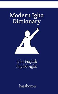 Modern Igbo Dictionary: Igbo-English, English-Igbo