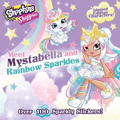 Shoppies Meet Mystabella and Rainbow Sparkles [With Stickers]