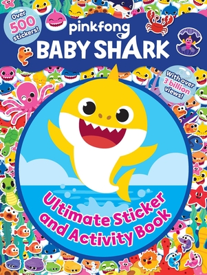 Pinkfong Baby Shark: Ultimate Sticker and Activity Book