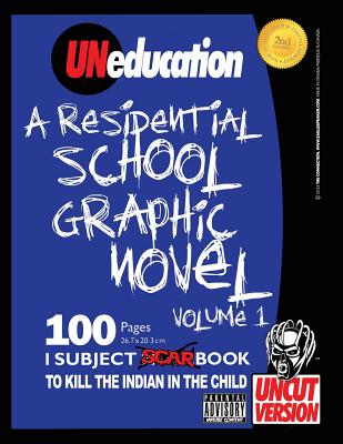 UNeducation, Vol 1: A Residential School Graphic Novel (UNcut)