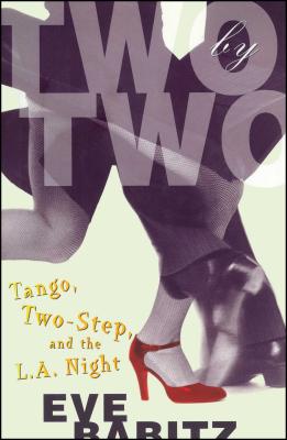Two by Two: Tango, Two-Step, and the L.A. Night