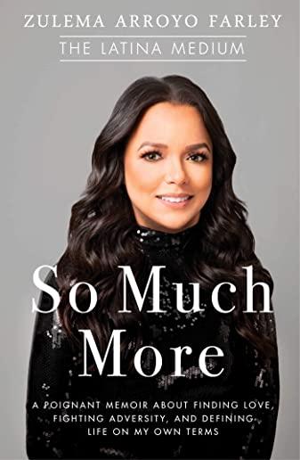 So Much More: A Poignant Memoir about Finding Love, Fighting Adversity, and Defining Life on My Own Terms