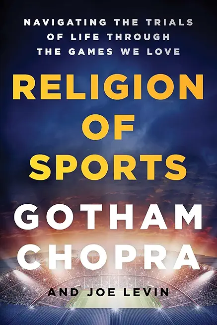 Religion of Sports: Navigating the Trials of Life Through the Games We Love