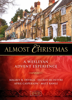 Almost Christmas DVD: A Wesleyan Advent Experience