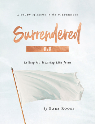Surrendered - Women's Bible Study DVD: Letting Go and Living Like Jesus