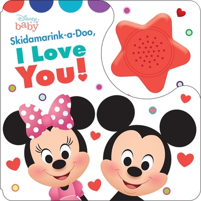 Disney Baby: Skidamarink-A-Doo, I Love You! [With Battery]