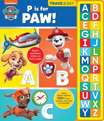 Nickelodeon Paw Patrol: P Is for Paw! Trace & Say Sound Book [With Battery]