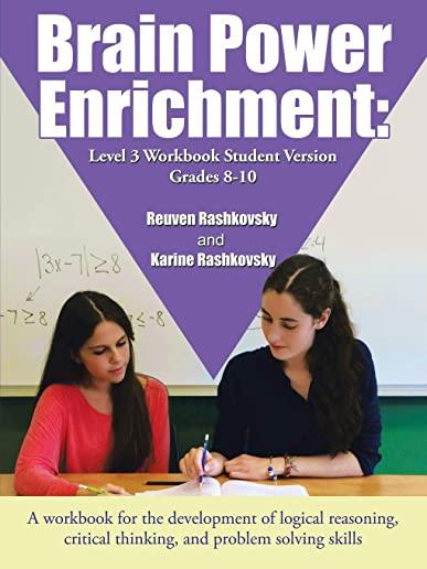 Brain Power Enrichment: Level 3 Workbook Student Version Grades 8-10