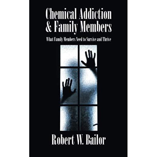 Chemical Addiction & Family Members: What Family Members Need to Survive and Thrive