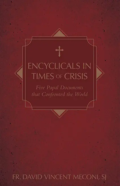 Encyclicals in Times of Crisis: Five Papal Documents That Impacted the World