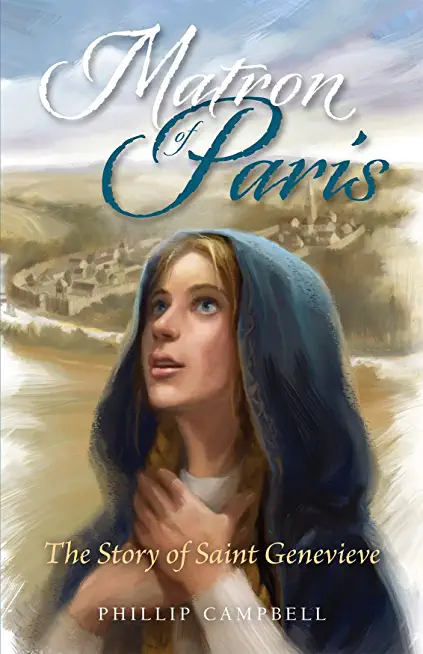 Matron of Paris: The Story of Saint Genevieve