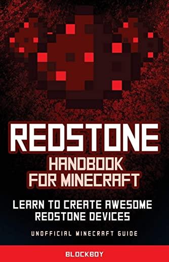 Redstone Handbook for Minecraft: Learn to Create Awesome Redstone Devices: Unofficial Minecraft Guide