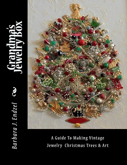 Grandma's Jewelry Box: A Guide to Making Framed Jewelry Christmas Trees and Art