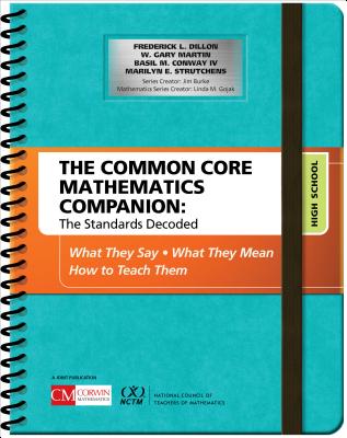 The Common Core Mathematics Companion: The Standards Decoded, High School: What They Say, What They Mean, How to Teach Them