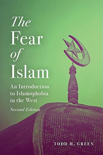 Fear of Islam, Second Edition: An Introduction to Islamophobia in the West