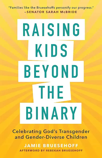 Raising Kids beyond the Binary: Celebrating God's Transgender and Gender-Diverse Children