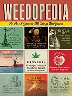 Weedopedia: An A to Z Guide to All Things Marijuana