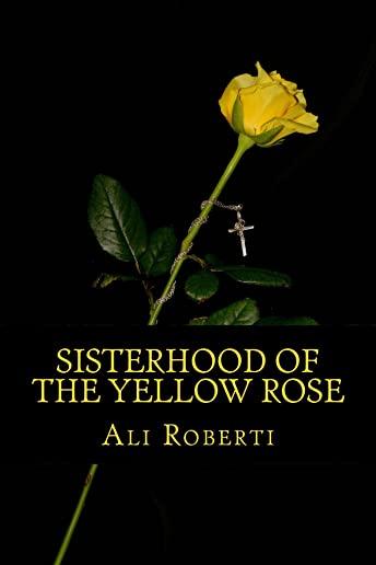 Sisterhood of the Yellow Rose: A Tess Rankin Mystery