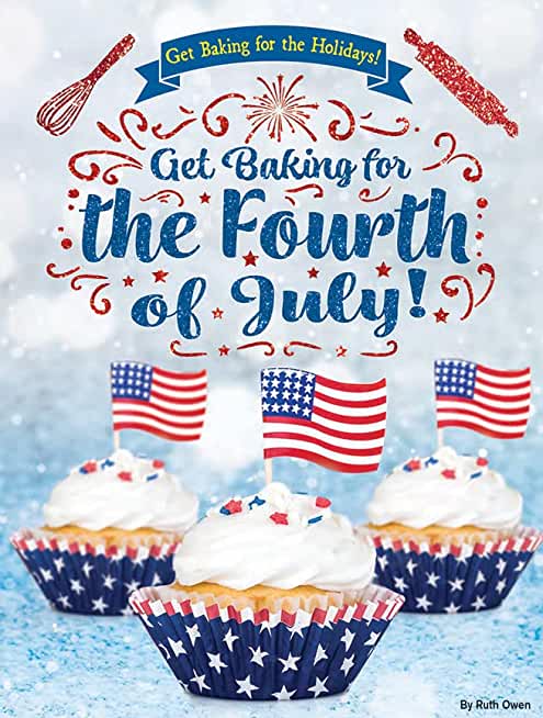 Get Baking for the Fourth of July!