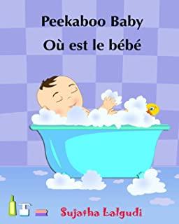 Children's book in French: Peekaboo baby - OÃ¹ est le bÃ©bÃ© Children's Picture Book English-French (Bilingual Edition) Livres d'images pour les enf