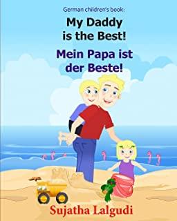 German children's book: My Daddy is the Best. Mein Papa ist der Beste: German books for children.(Bilingual Edition) English German children's