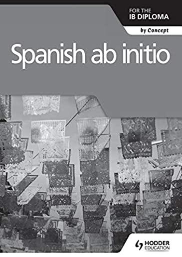 Spanish AB Initio for the Ib Diploma Grammar and Skills Workbook