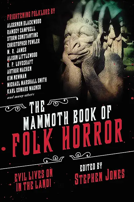 The Mammoth Book of Folk Horror: Evil Lives on in the Land!