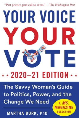 Your Voice, Your Vote: The Savvy Woman's Guide to Politics, Power, and the Change We Need