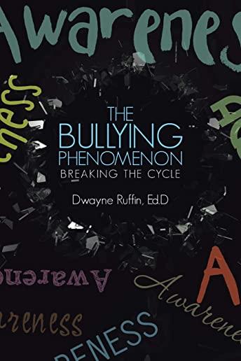 The Bullying Phenomenon: Breaking the Cycle