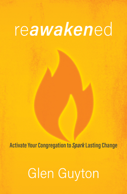 Reawakened: Activate Your Congregation to Spark Lasting Change