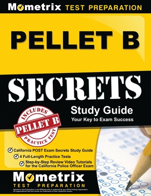 Pellet B Study Guide - California Post Exam Secrets Study Guide, 4 Full-Length Practice Tests, Step-By-Step Review Video Tutorials for the California
