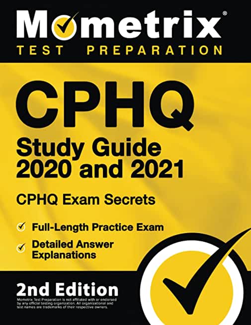Cphq Study Guide 2020 and 2021 - Chpq Exam Secrets Study Guide, Full-Length Practice Exam, Detailed Answer Explanations