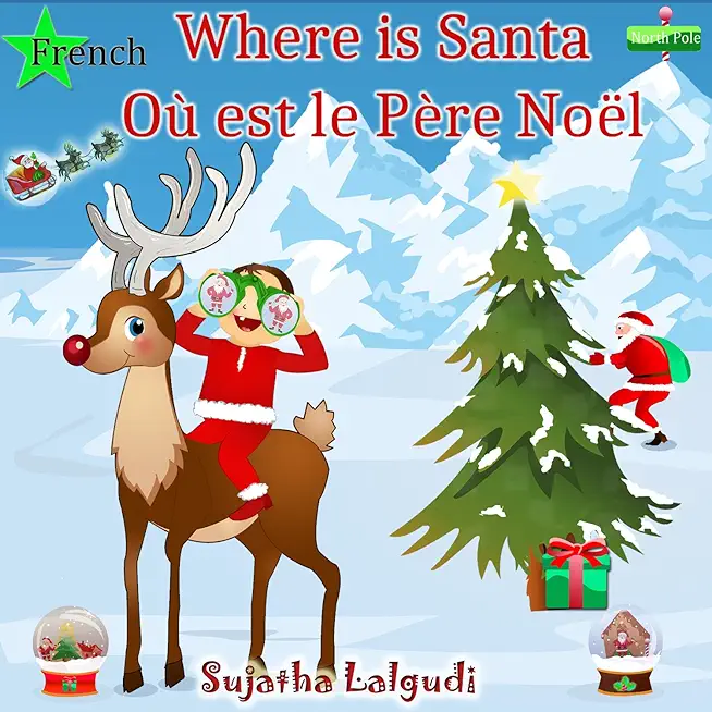 Children's French: Where is Santa. Ou est le Pere Noel: Children's Picture book English-French (Bilingual Edition) (French Edition), Fren