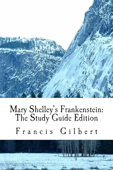 Mary Shelley's Frankenstein: The Study Guide Edition: Complete text & integrated study guide