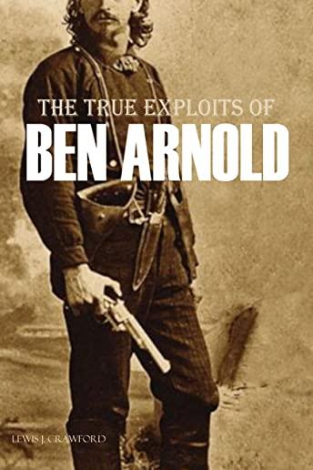 The True Exploits of Ben Arnold (Annotated)