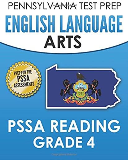 PENNSYLVANIA TEST PREP English Language Arts PSSA Reading Grade 4: Covers the Pennsylvania Core Standards (PCS)