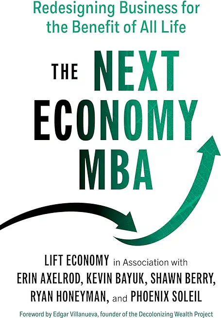 The Next Economy MBA: Redesigning Business for the Benefit of All Life