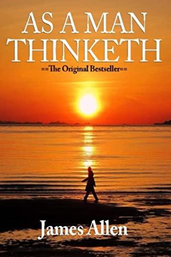 As A Man Thinketh: The Original First Edition Text by Allen, James (2015) Paperback