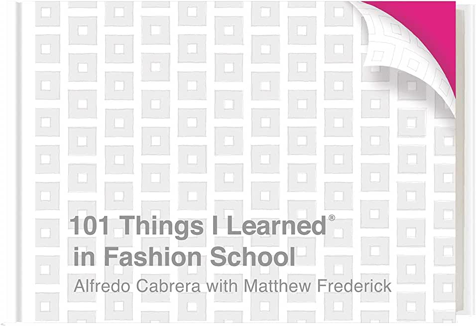 101 Things I Learned(r) in Fashion School