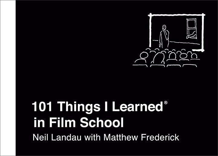 101 Things I Learned(r) in Film School