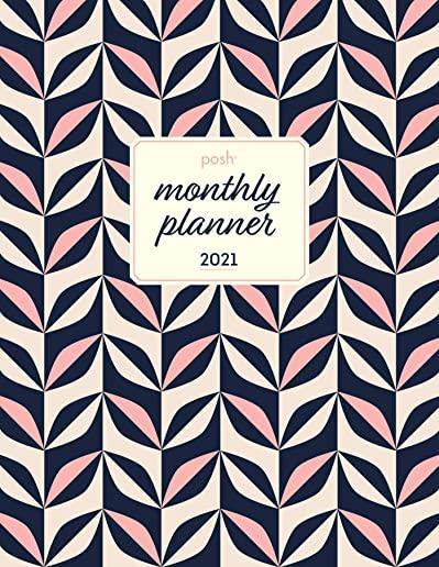 Posh 2021 Large Monthly Planner Calendar